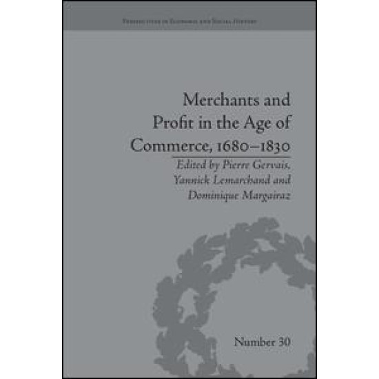 Merchants and Profit in the Age of Commerce, 1680–1830