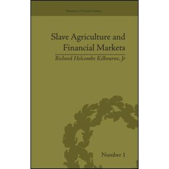 Slave Agriculture and Financial Markets in Antebellum America