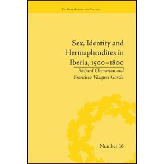 Sex, Identity and Hermaphrodites in Iberia, 1500–1800