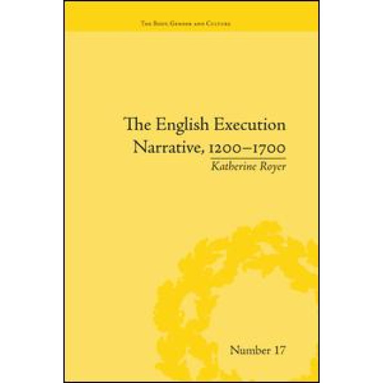 The English Execution Narrative, 1200–1700