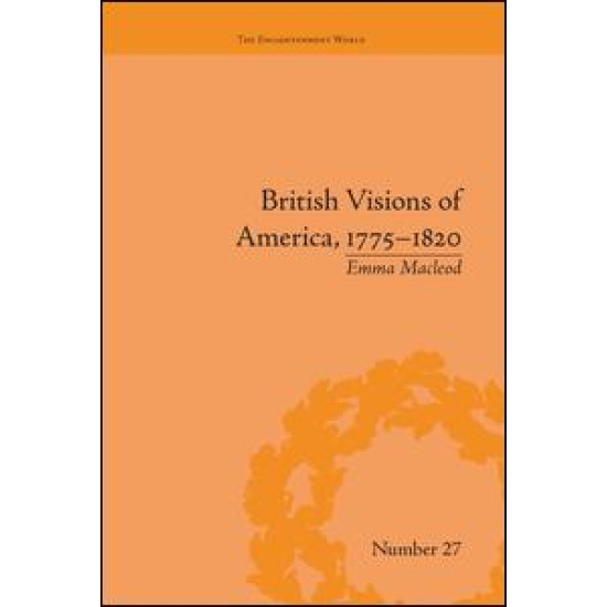 British Visions of America, 1775-1820