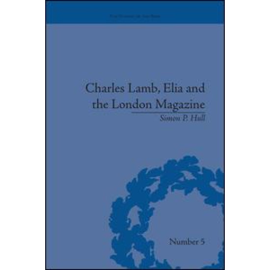 Charles Lamb, Elia and the London Magazine
