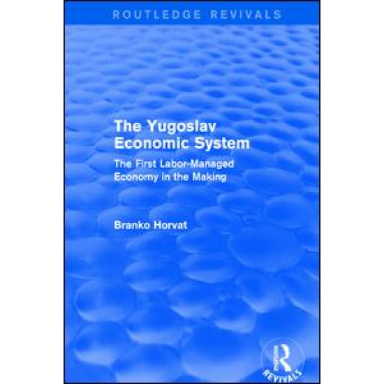 The Yugoslav Economic System (Routledge Revivals)