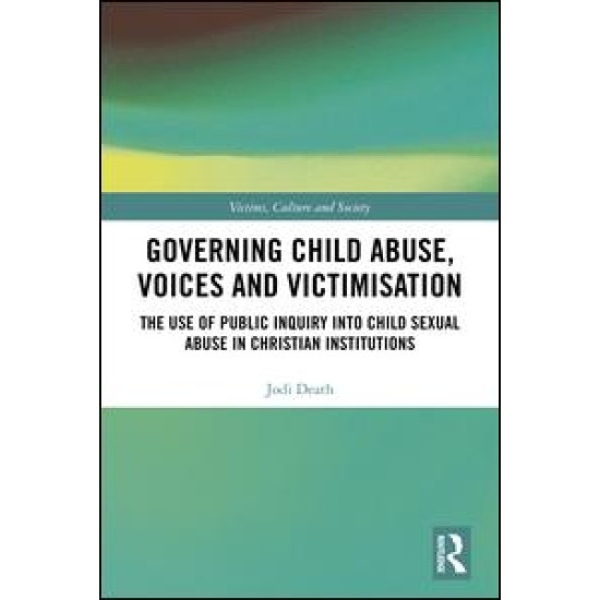 Governing Child Abuse Voices and Victimisation