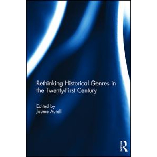 Rethinking Historical Genres in the Twenty-First Century