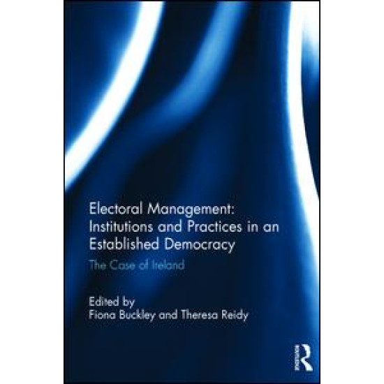 Electoral Management: Institutions and Practices in an Established Democracy