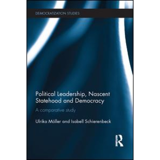 Political Leadership, Nascent Statehood and Democracy