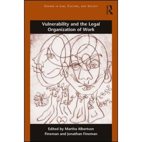 Vulnerability and the Legal Organization of Work