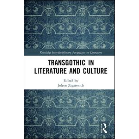 TransGothic in Literature and Culture