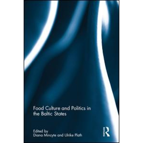 Food Culture and Politics in the Baltic States