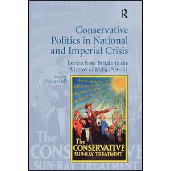 Conservative Politics in National and Imperial Crisis