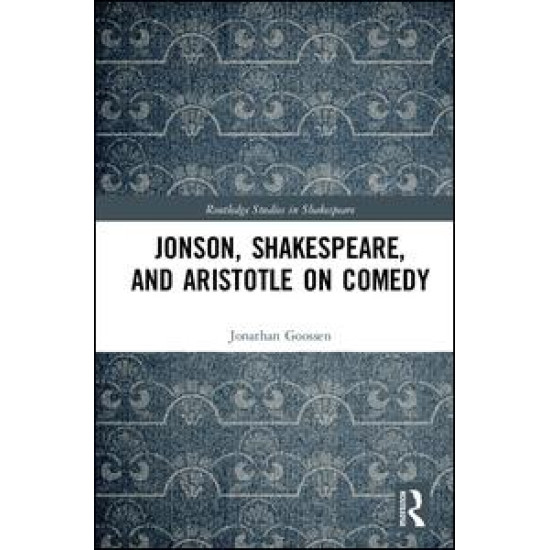 Jonson, Shakespeare, and Aristotle on Comedy