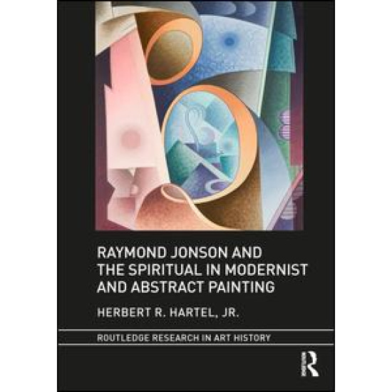 Raymond Jonson and the Spiritual in Modernist and Abstract Painting