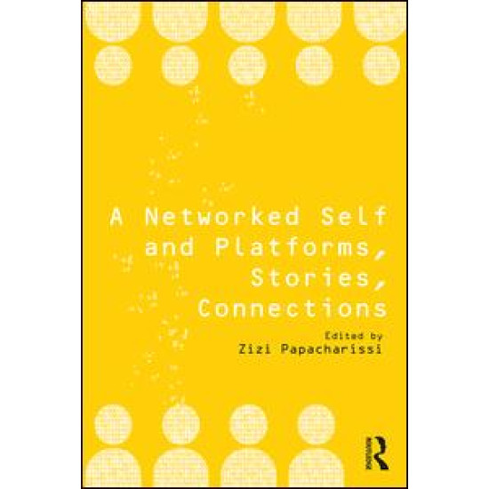 A Networked Self and Platforms, Stories, Connections