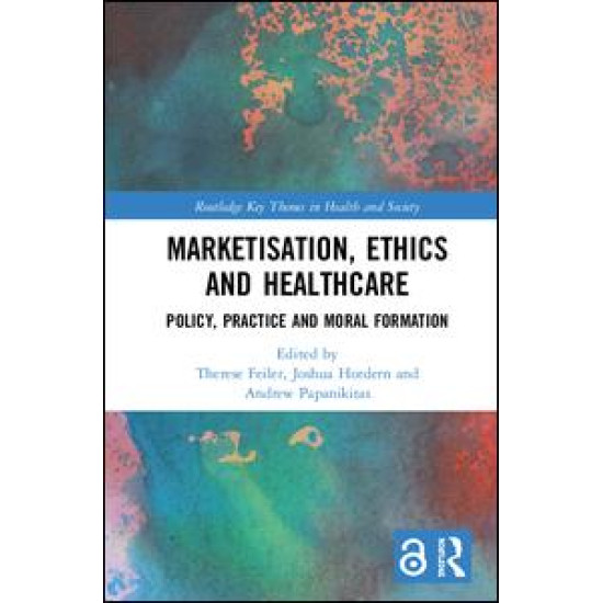 Marketisation, Ethics and Healthcare