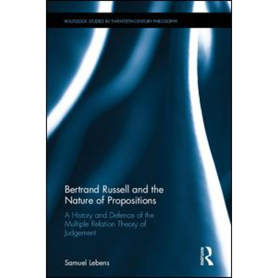 Bertrand Russell and the Nature of Propositions