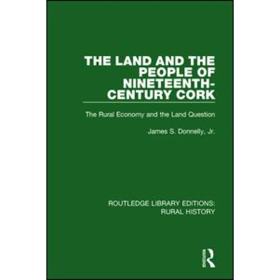 The Land and the People of Nineteenth-Century Cork
