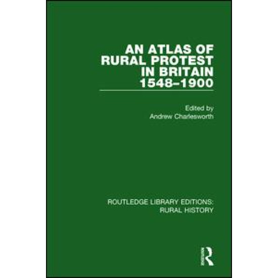 An Atlas of Rural Protest in Britain 1548-1900