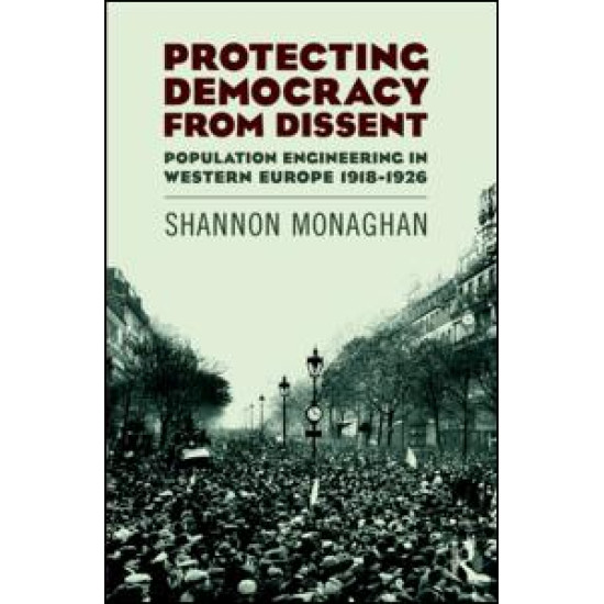 Protecting Democracy from Dissent: Population Engineering in Western Europe 1918-1926