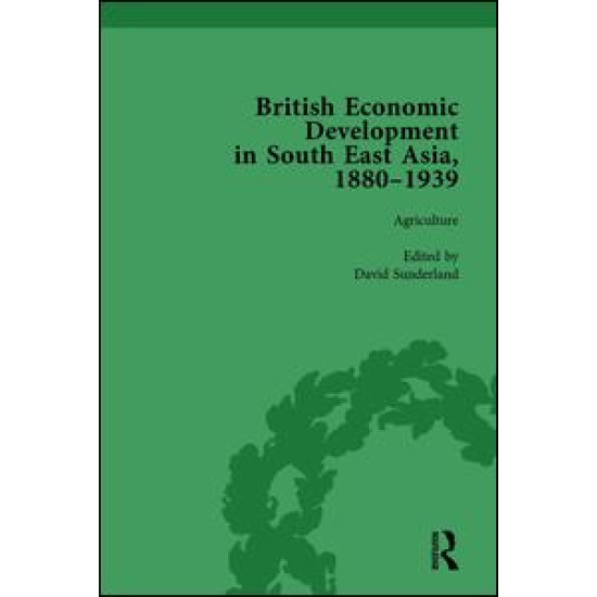 British Economic Development in South East Asia, 1880-1939, Volume 1
