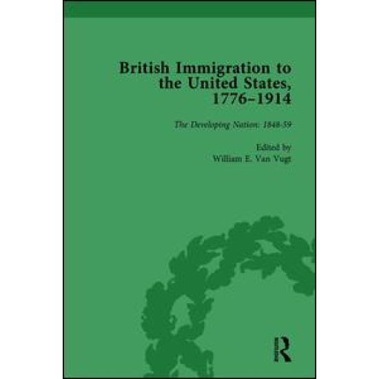 British Immigration to the United States, 1776-1914, Volume 3
