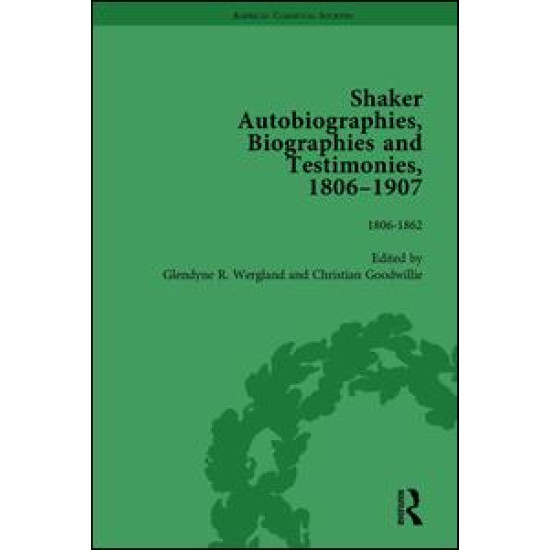 Shaker Autobiographies, Biographies and Testimonies, 1806-1907 Vol 1