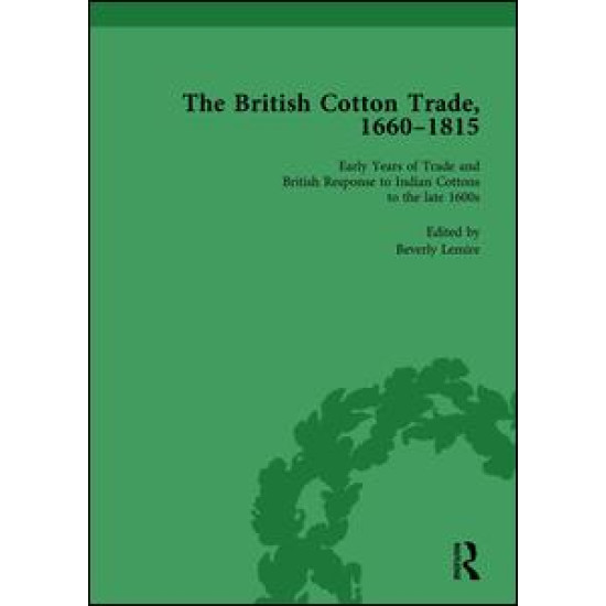 The British Cotton Trade, 1660-1815 Vol 1