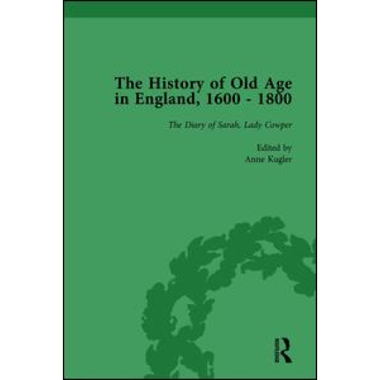 The History of Old Age in England, 1600-1800, Part II vol 7