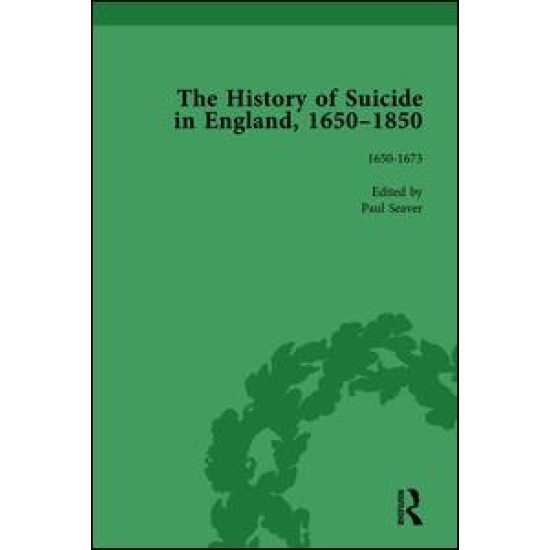 The History of Suicide in England, 1650–1850, Part I Vol 1