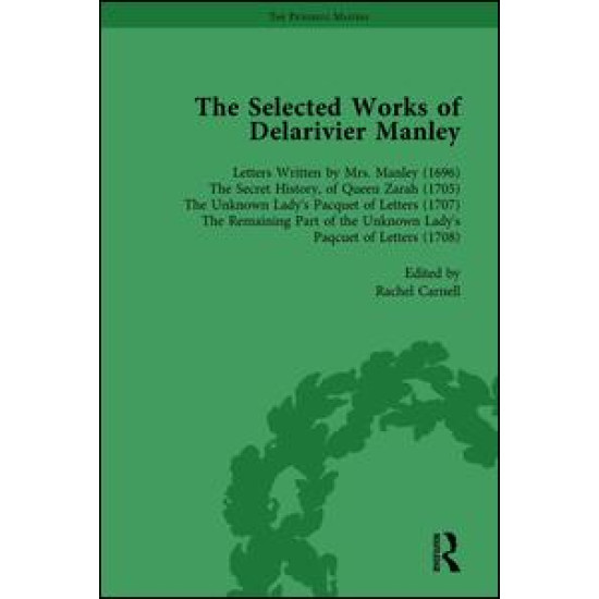 The Selected Works of Delarivier Manley Vol 1