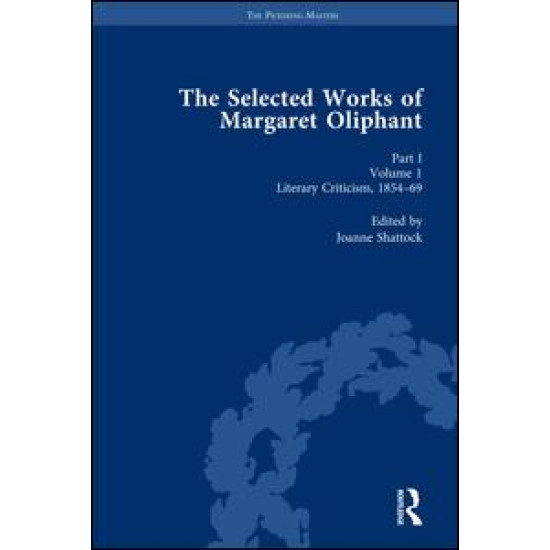The Selected Works of Margaret Oliphant, Part I Volume 1
