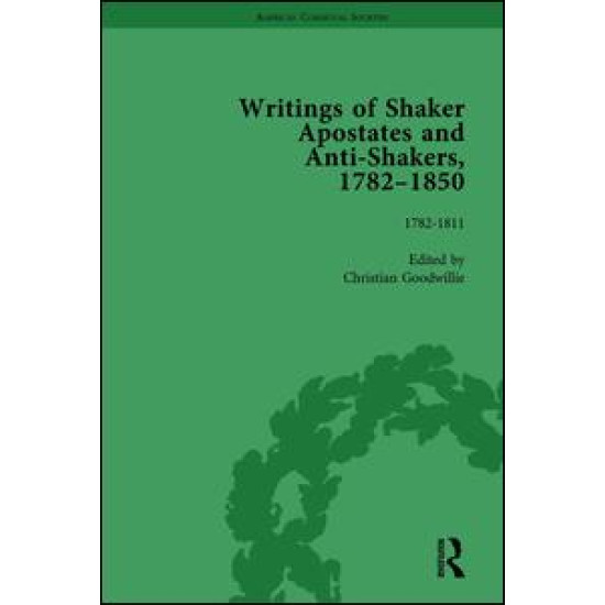 Writings of Shaker Apostates and Anti-Shakers, 1782-1850 Vol 1