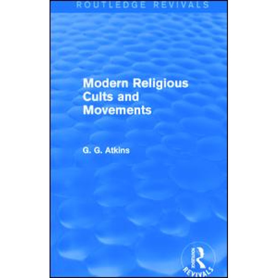 Modern Religious Cults and Movements (Routledge Revivals)