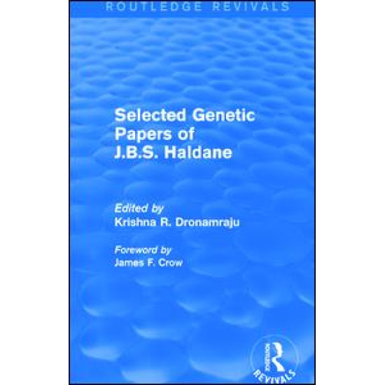 Selected Genetic Papers of J.B.S. Haldane (Routledge Revivals)