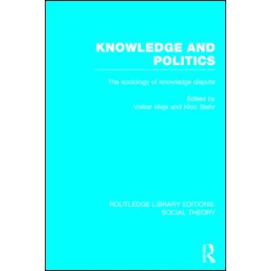 Knowledge and Politics (RLE Social Theory)