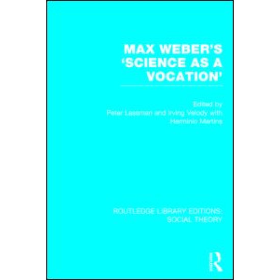 Max Weber's 'Science as a Vocation' (RLE Social Theory)