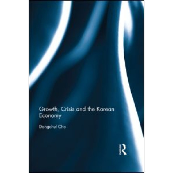 Growth, Crisis and the Korean Economy