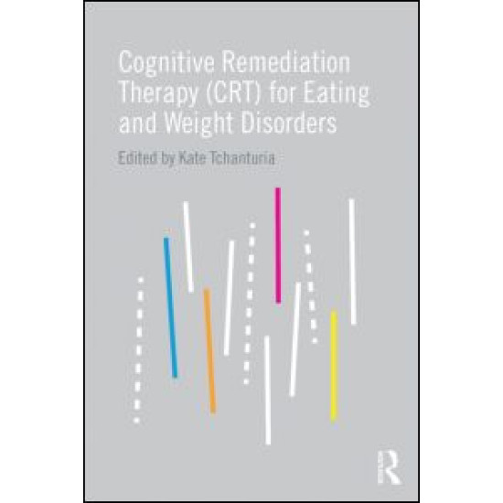 Cognitive Remediation Therapy (CRT) for Eating and Weight Disorders