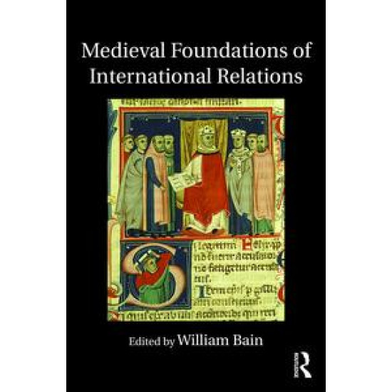 Medieval Foundations of International Relations