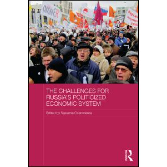 The Challenges for Russia's Politicized Economic System