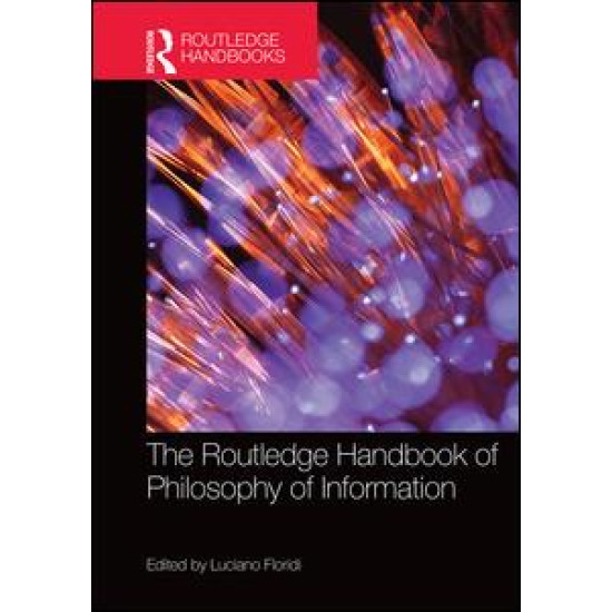 The Routledge Handbook of Philosophy of Information