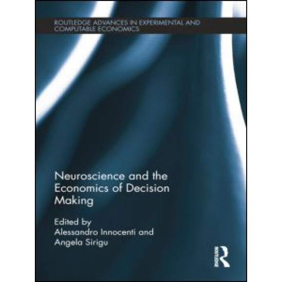 Neuroscience and the Economics of Decision Making