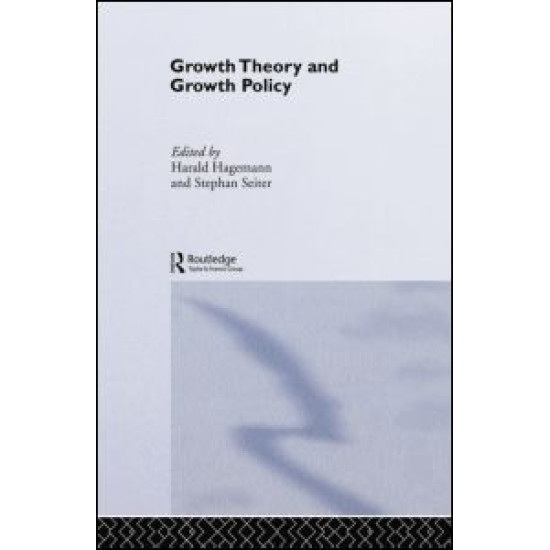 Growth Theory and Growth Policy