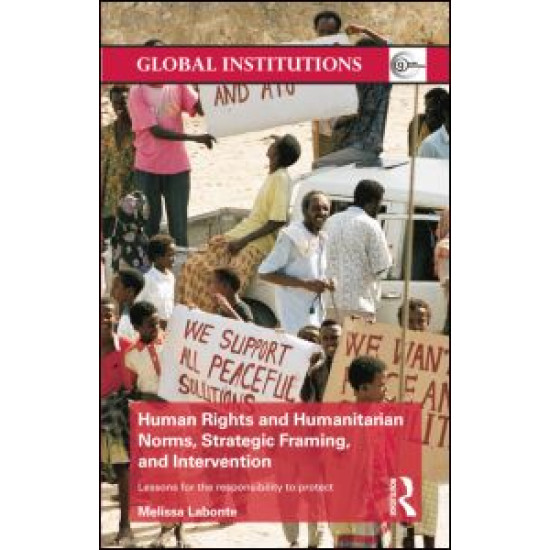 Human Rights and Humanitarian Norms, Strategic Framing, and Intervention