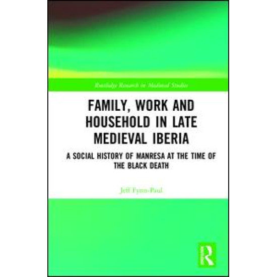 Family, Work, and Household in Late Medieval Iberia