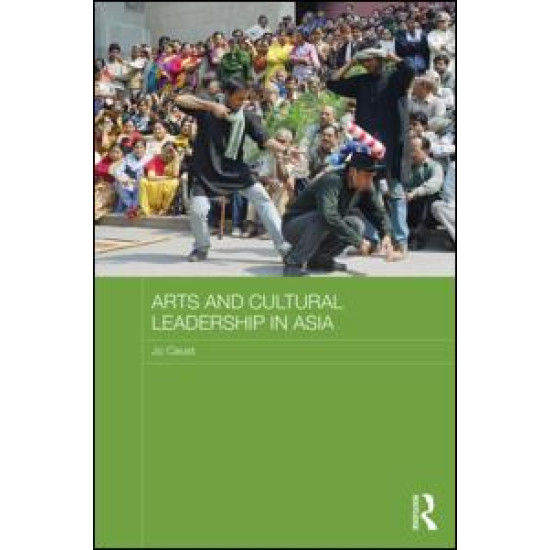 Arts and Cultural Leadership in Asia