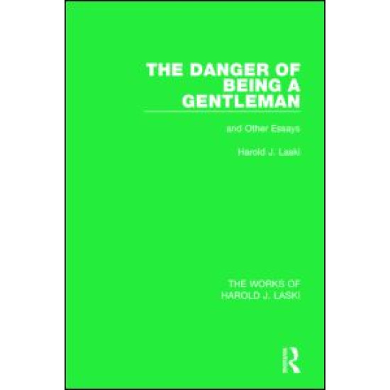 The Danger of Being a Gentleman (Works of Harold J. Laski)