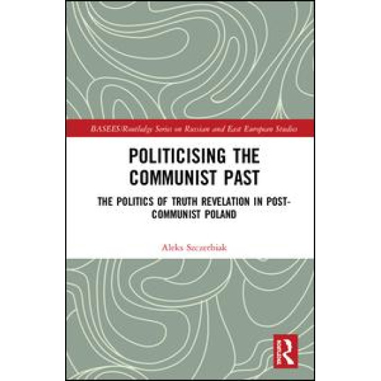 Politicising the Communist Past