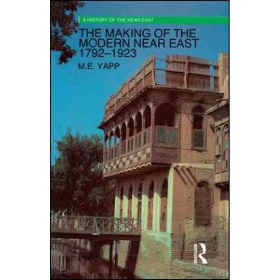 The Making of the Modern Near East 1792-1923