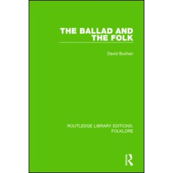 The Ballad and the Folk (RLE Folklore)